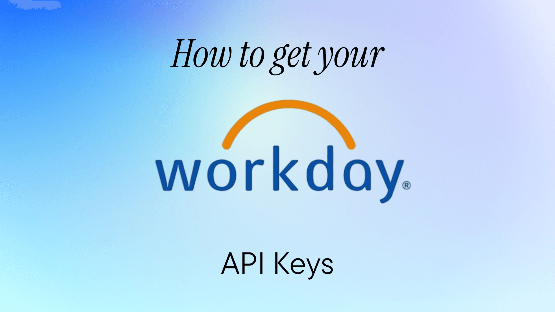 How to Get Your Workday API Keys