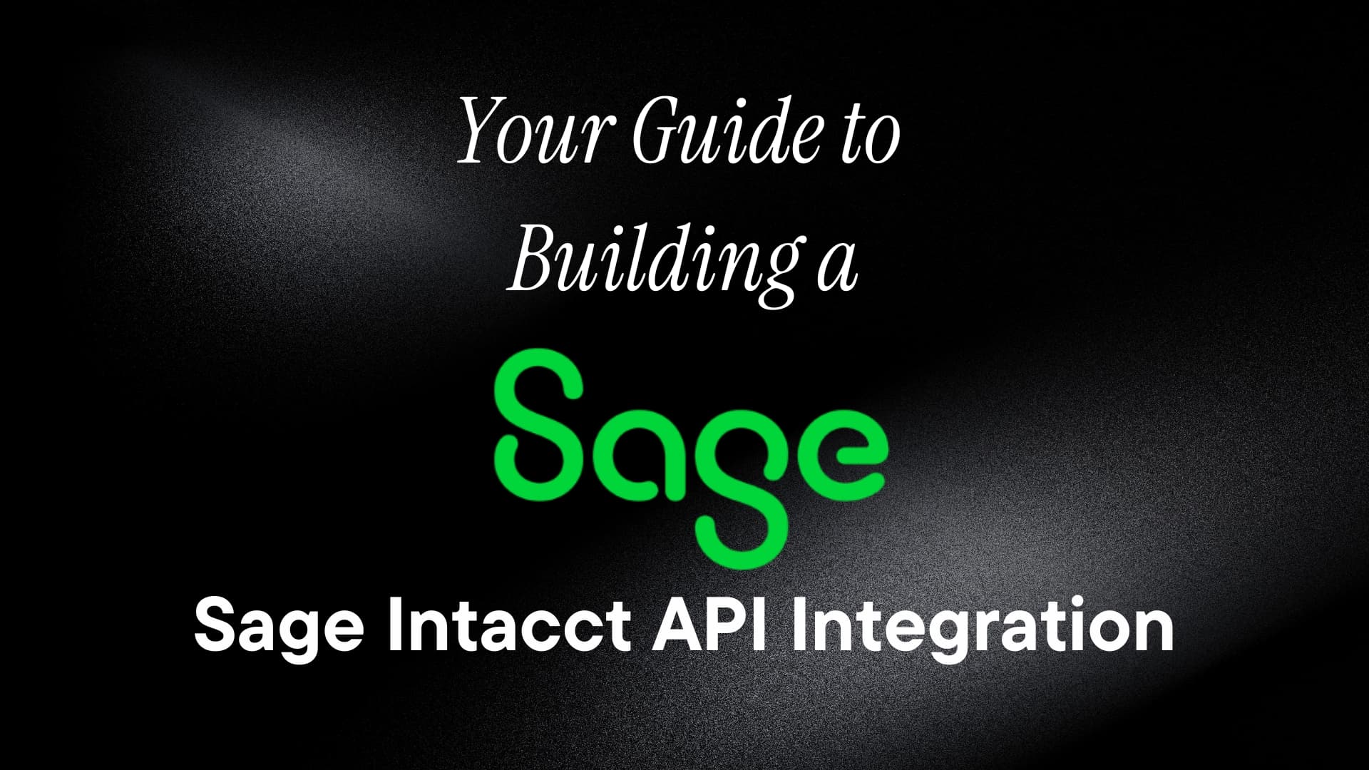 Your Guide to Building a Sage Intacct API Integration