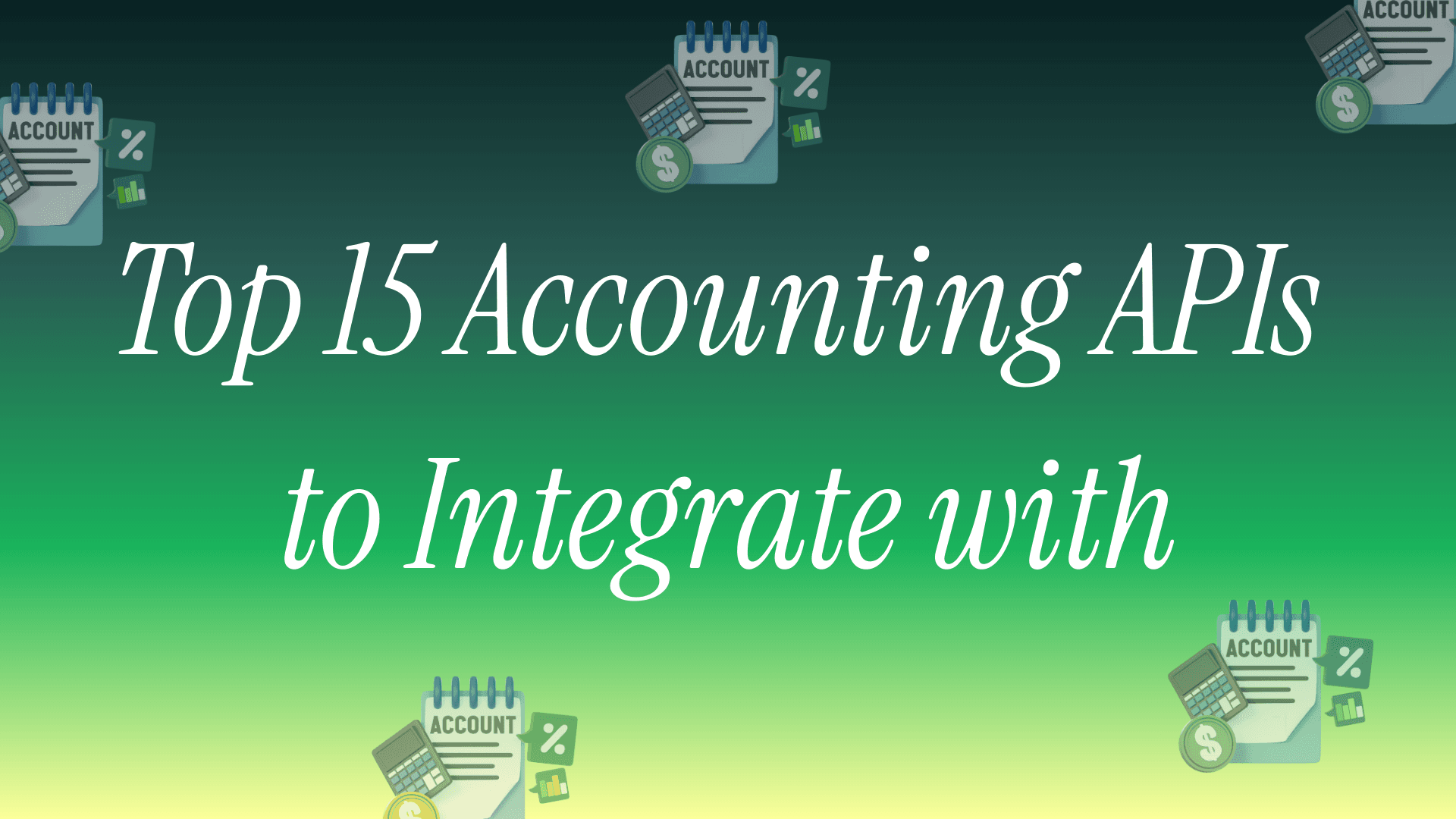 Top 15 Accounting APIs to Integrate with in 2026
