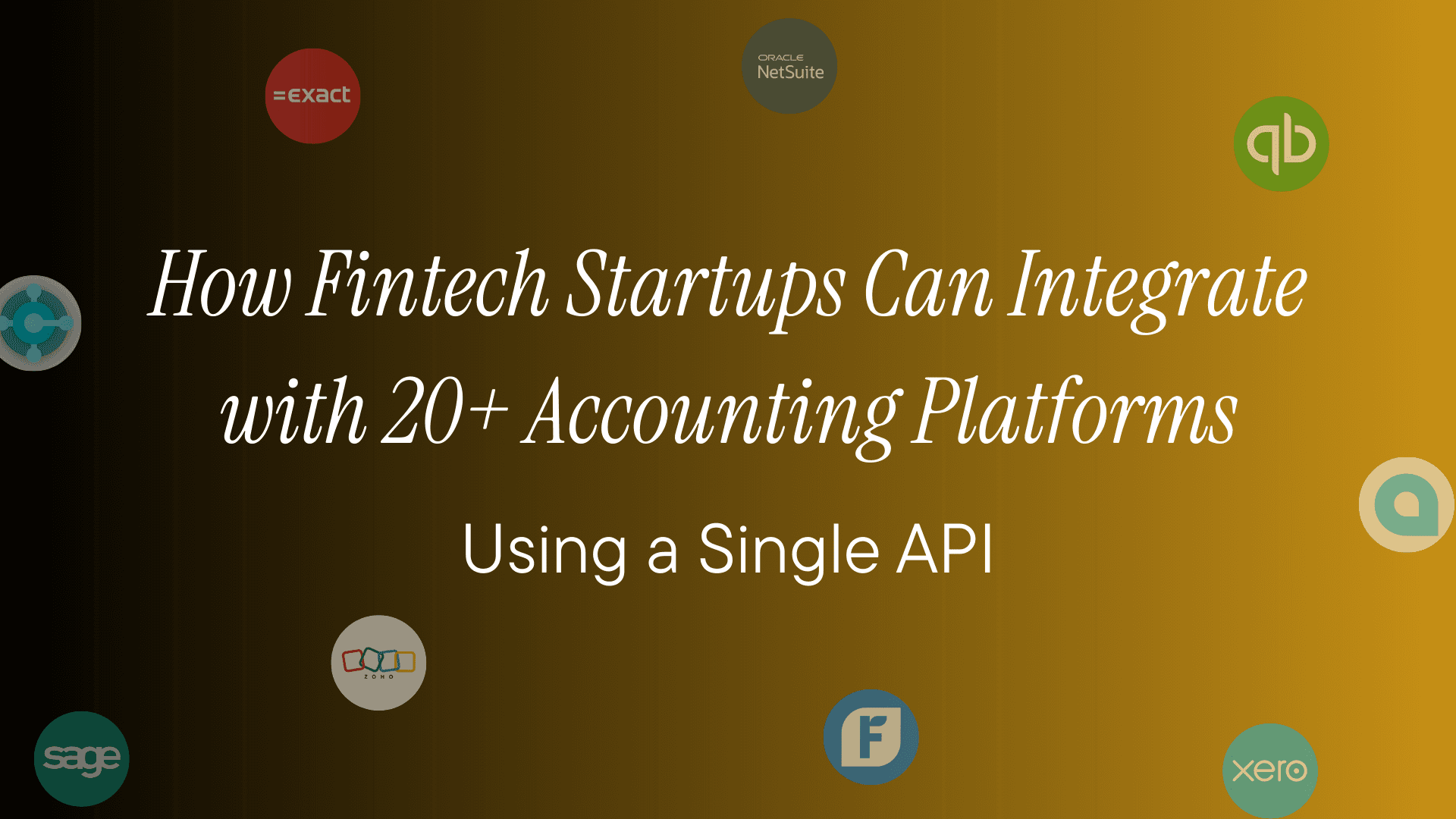 How Fintech Startups Can Integrate with 20+ Accounting Platforms Using a Single API