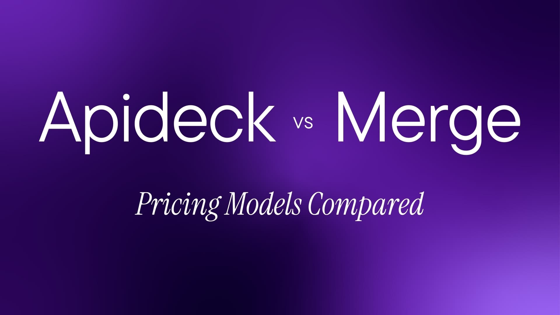 Merge and Apideck Pricing Compared