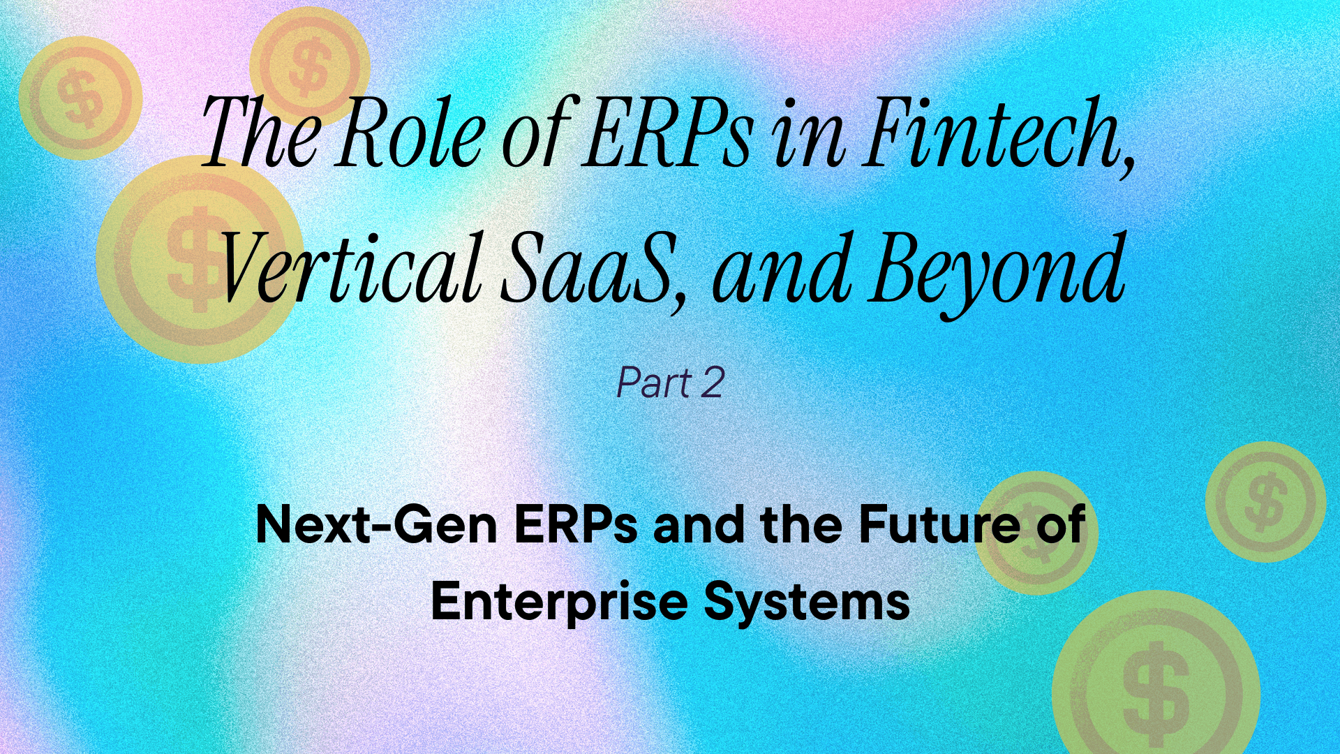 Next-Gen ERPs and the Future of Enterprise Systems