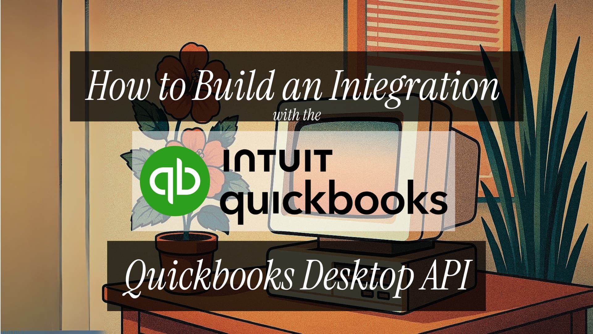 How to Build an Integration with the QuickBooks Desktop API in 2026