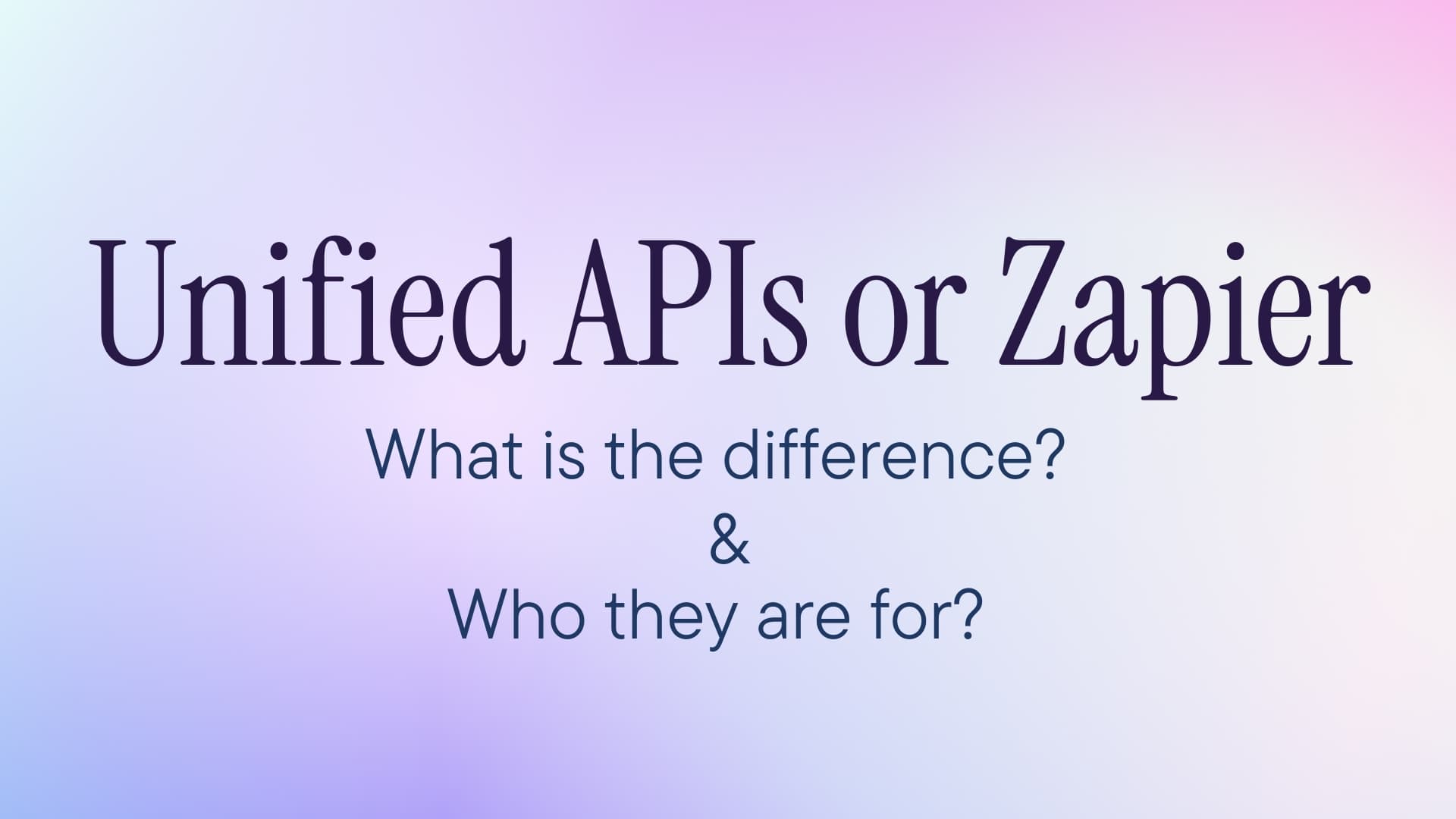 Unified APIs vs. Zapier: What's the Difference and Who Are They For?