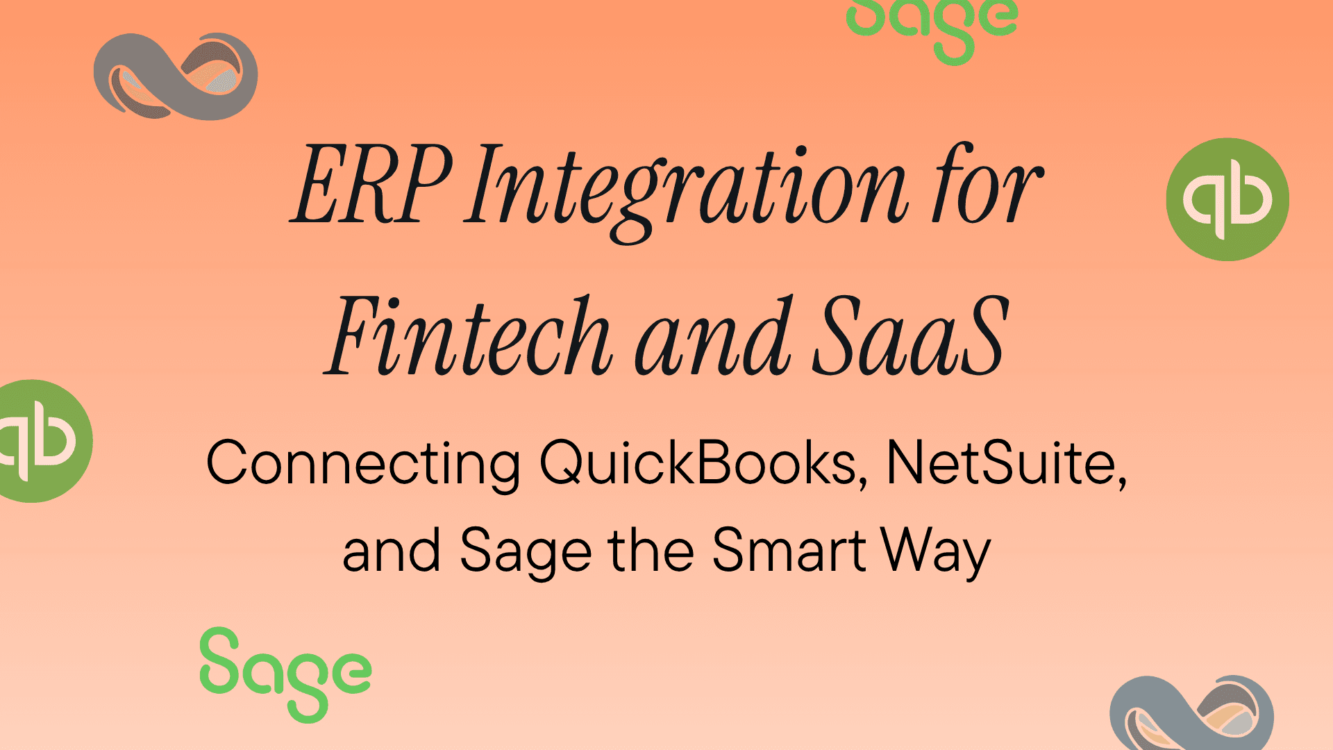 ERP Integration for Fintech and SaaS: Connecting QuickBooks, NetSuite, and Sage the Smart Way