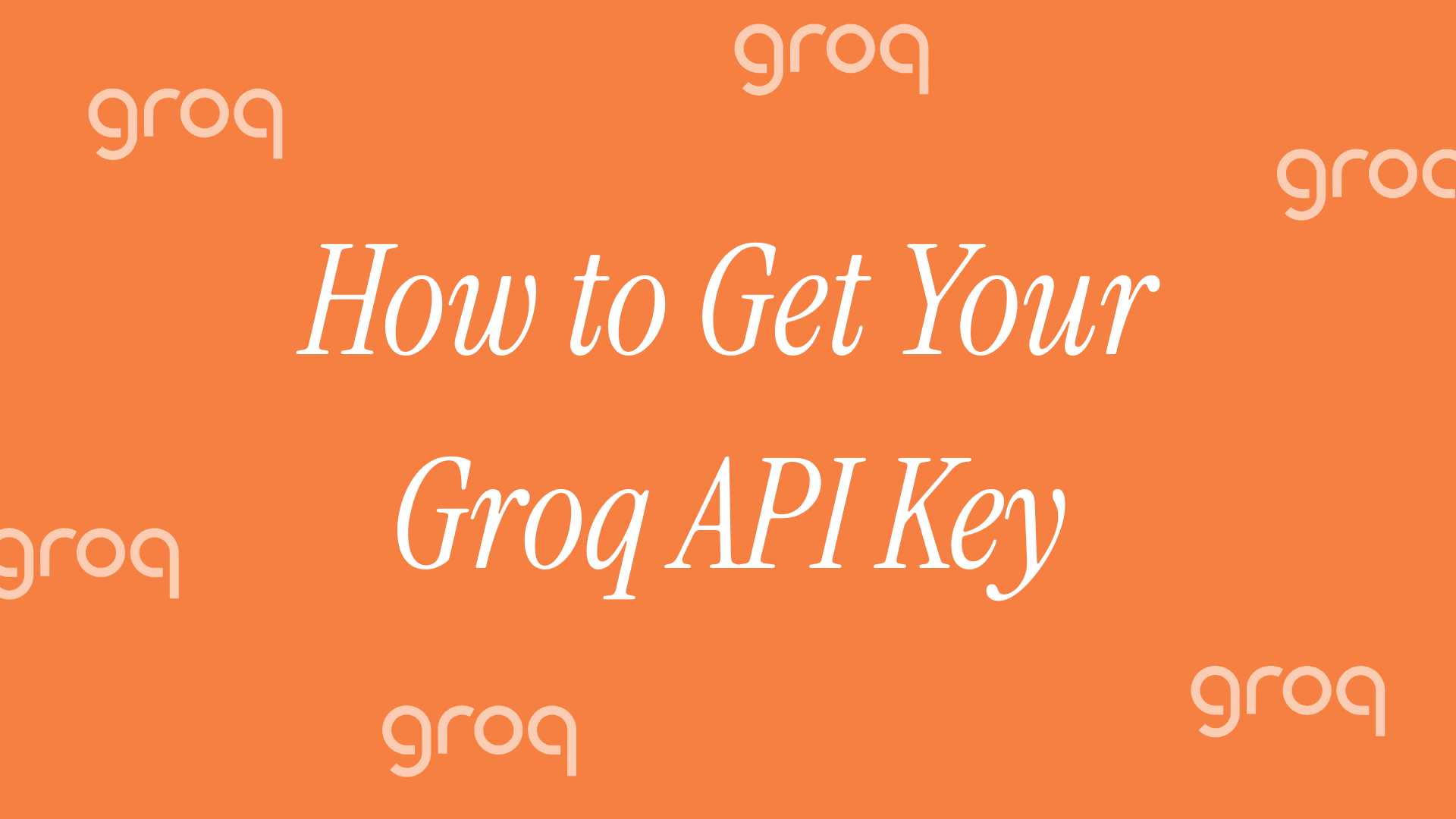How to get your Groq API Key