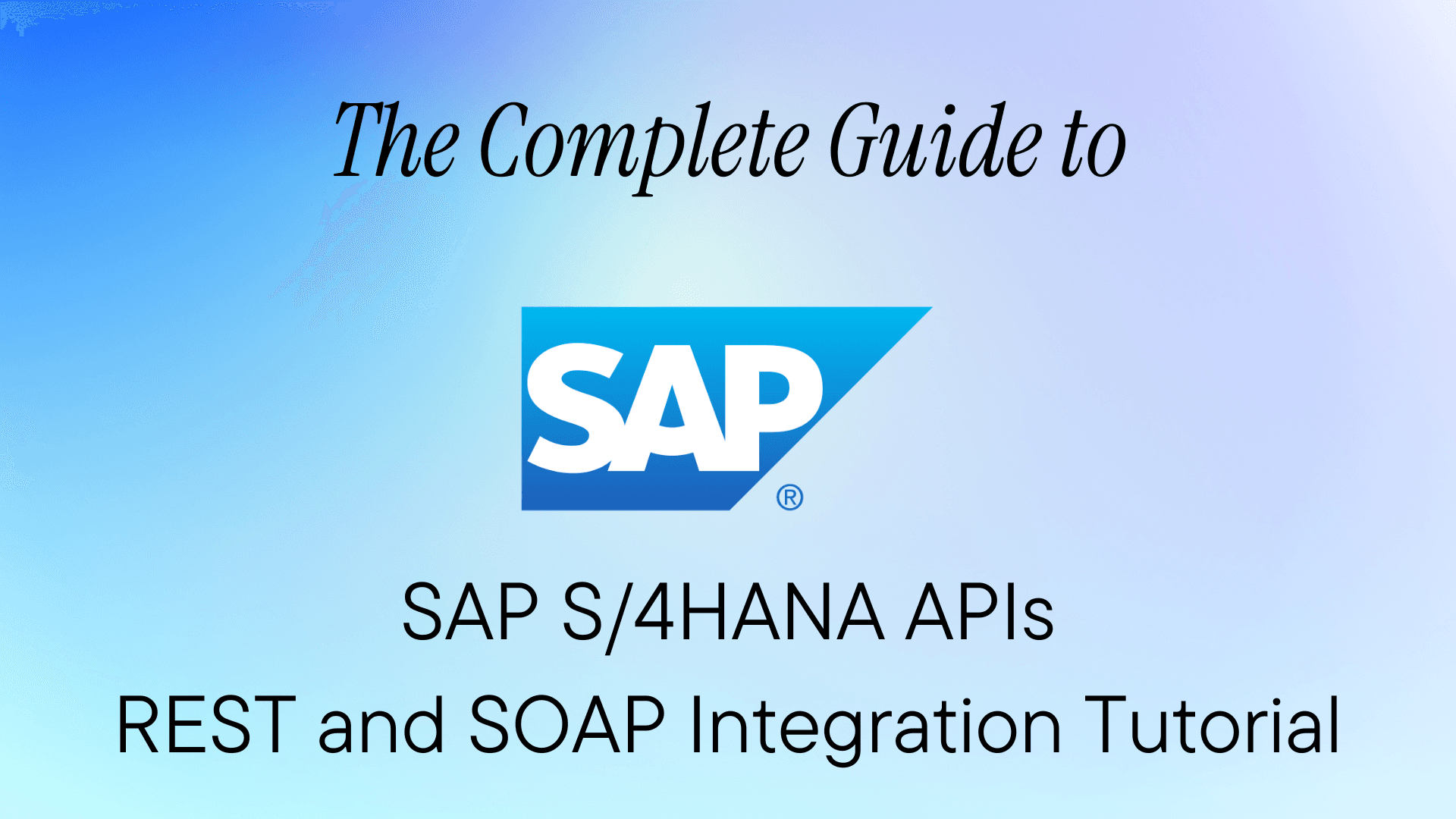 Complete Guide to SAP S/4HANA APIs: REST and SOAP Integration Tutorial