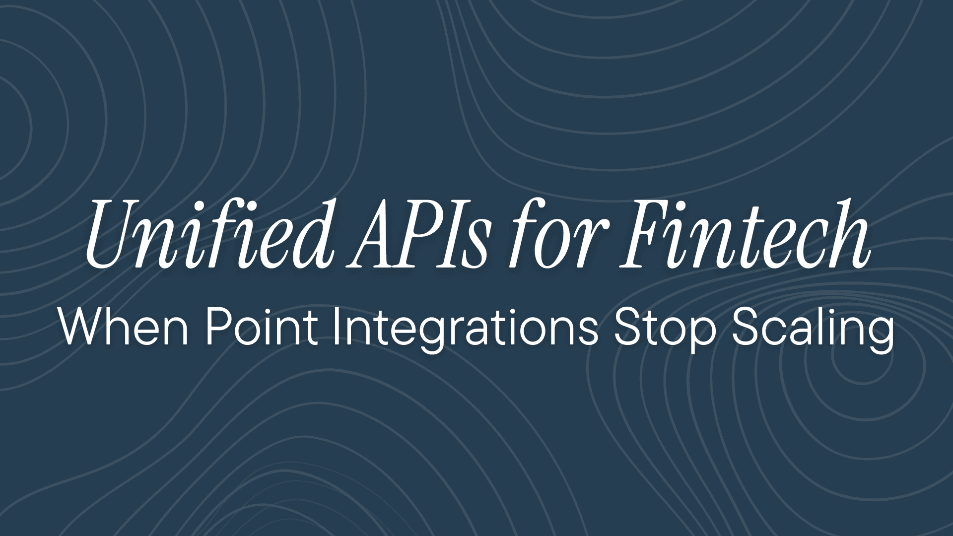 Unified APIs for Fintech: When Point Integrations Stop Scaling