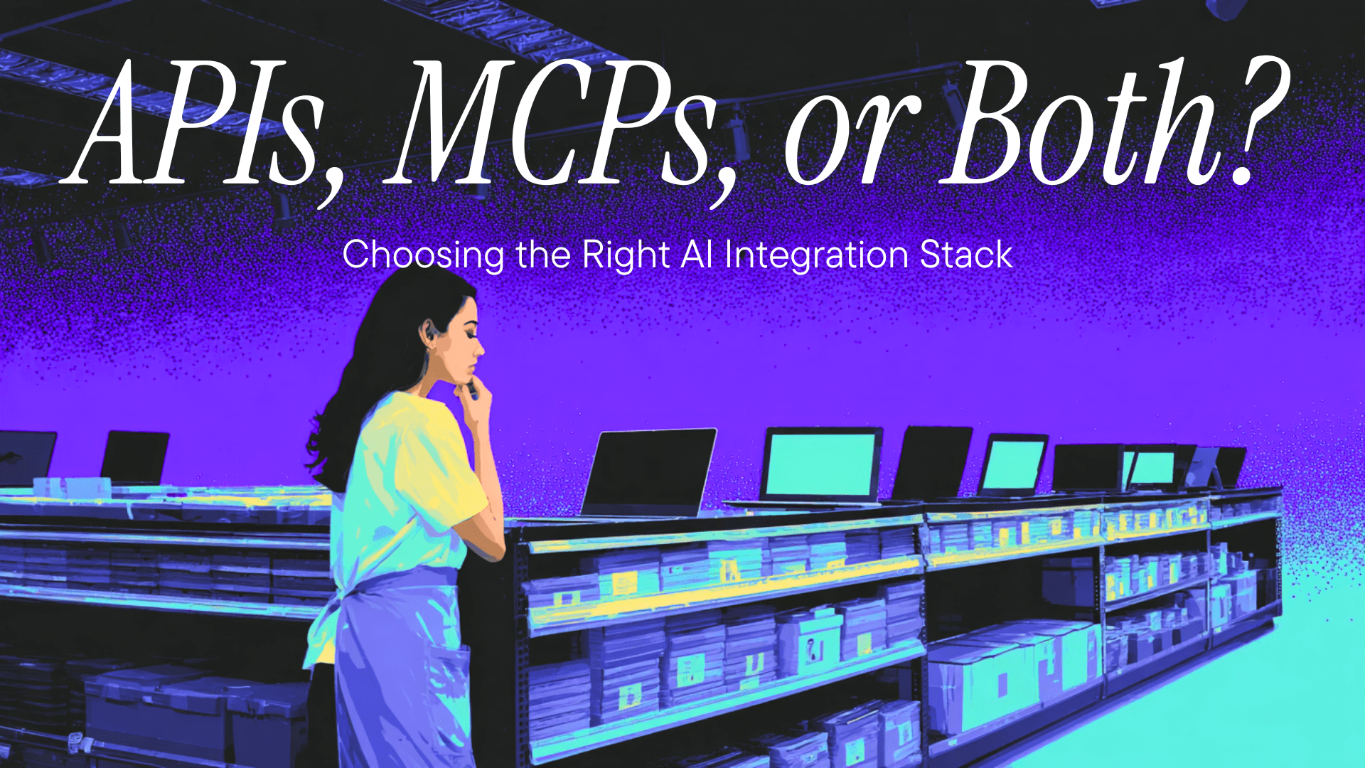 APIs, MCPs, or Both? Choosing the Right AI Integration Stack