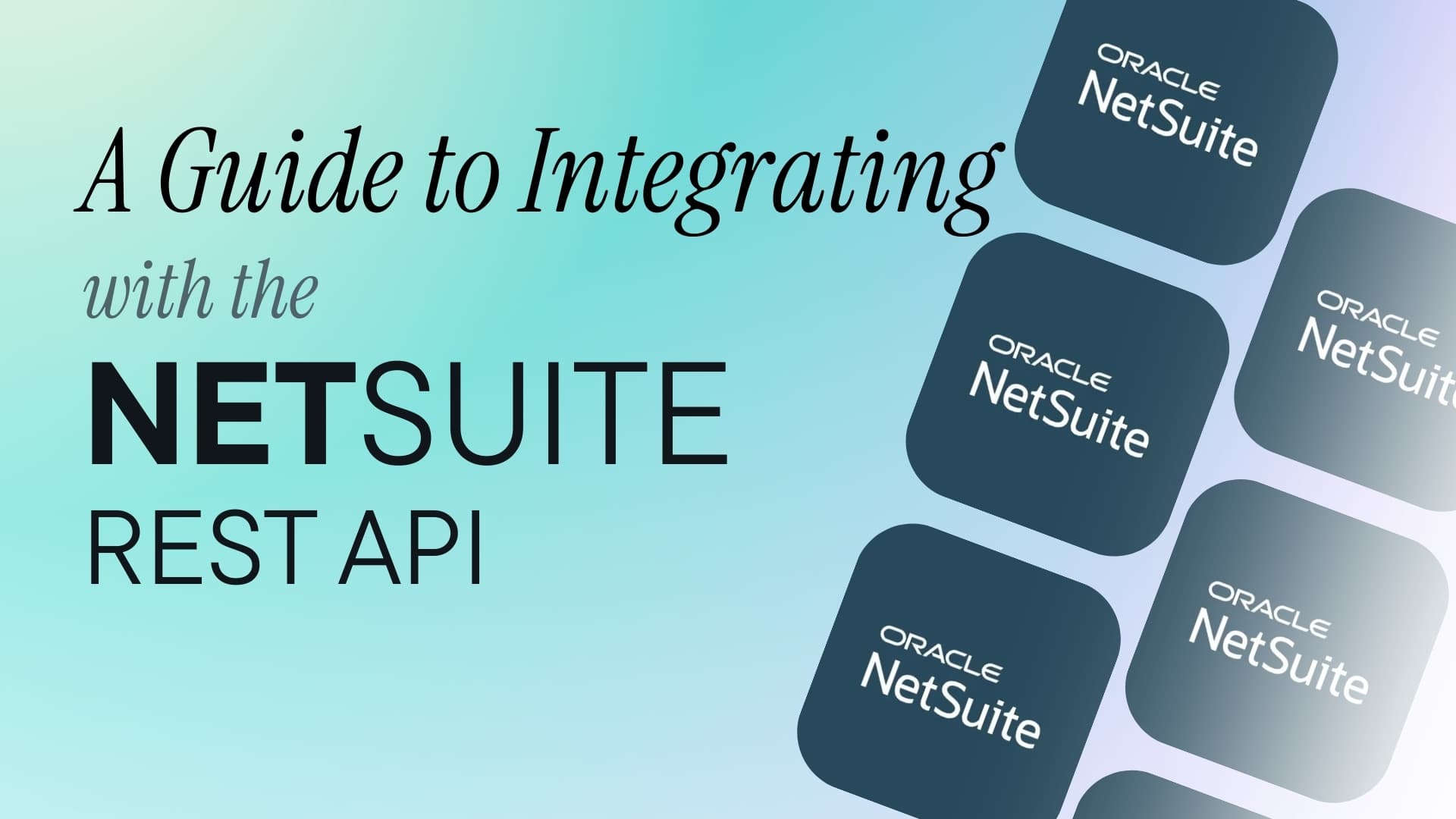 A Guide to Integrating with the NetSuite REST API